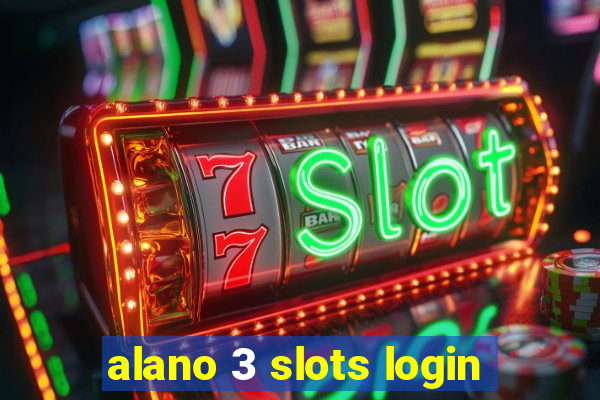 alano 3 slots login